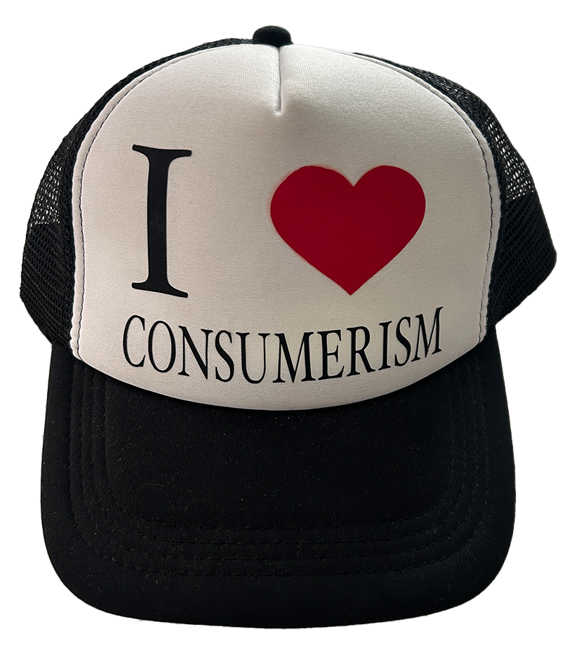 i <3 consumerism Trucker hat