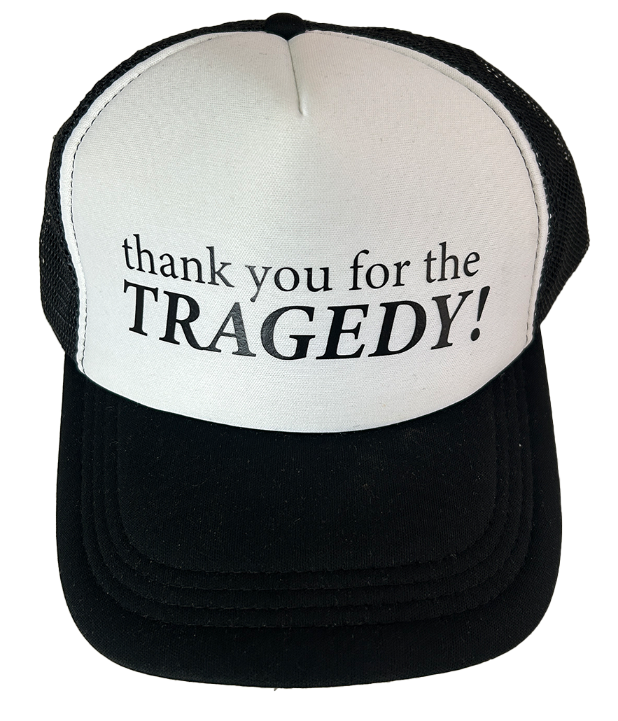 Tragedy Trucker hat